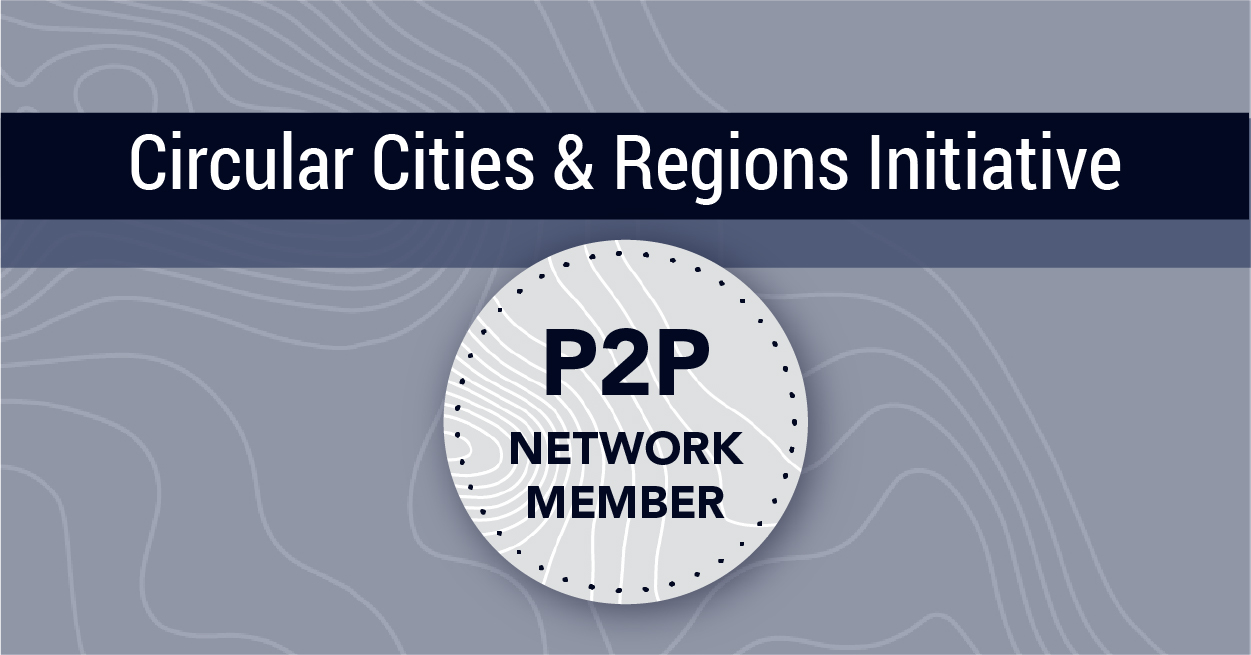 Graphic announcing Circular Cities & Regions Initiative P2P Network Member