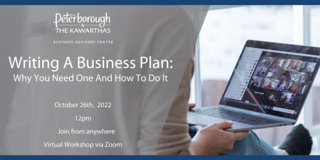 person holding laptop on a video call. Graphic text reads: Writing a Business Plan: Why you need one and how to do it. October 26th, 2022, 12pm. Join from anywhere, virtual workshop via zoom