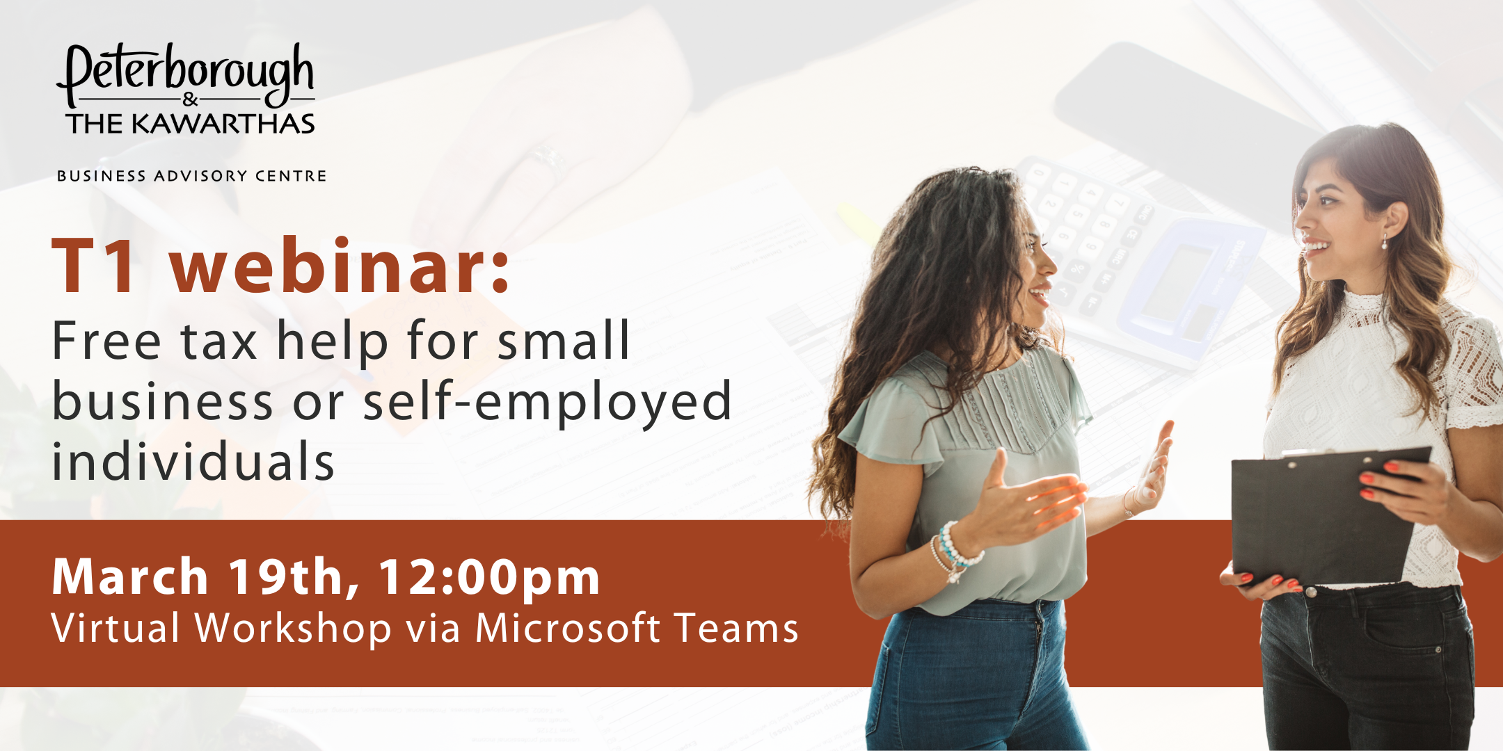 Graphic for event. Two women looking at a clipboard and talking. Text reads: T1 webinar: free tax help for small business or self-employed individuals. March 19th, 12:00pm. Virtual workshop via microsoft teams